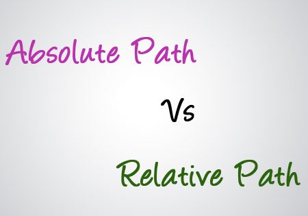 Absolute Vs Relative Path